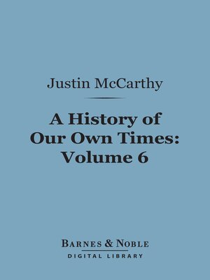 cover image of A History of Our Own Times, Volume 6 (Barnes & Noble Digital Library)